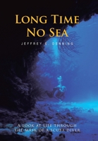 Long Time No Sea: A look at life through the mask of a scuba diver 1425734766 Book Cover