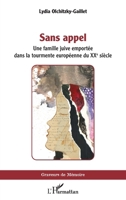 Sans appel: Une famille juive dans la tourmente européenne du XXe siècle (Graveurs de Mémoire) (French Edition) 2140323688 Book Cover