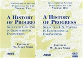 A History of Progress: Selected U.S. Papers in Geotechnical Engineering (Geotechnical Special Publication, No. 118) 0784406561 Book Cover