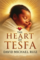 The Heart of Tesfa B0FLTKB8Q3 Book Cover