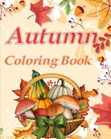 Autumn Coloring Book: Large Print Illustrations of Fall Season, Simple and Bold Coloring for Adults B0C7BMTV5Y Book Cover