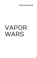 Vapor Wars 1688067787 Book Cover