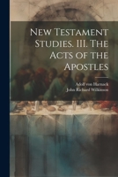 New Testament Studies. III. The Acts of the Apostles 1021472662 Book Cover