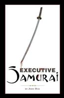 Executive Samurai 1460208900 Book Cover