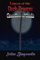 Legend of the Dark Dragon: Guardian of Souls 097836550X Book Cover