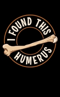 I Found This Humerus: Cute & Funny I Found This Humerus Bone Cute Archaeology Pun 2020 Pocket Sized Weekly Planner & Gratitude Journal (53 Pages, 5" x ... - Small Fit For Purses, Backpacks & Pockets 1679672770 Book Cover