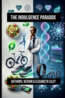 THE INDULGENCE PARADOX B0H2KTGR9S Book Cover