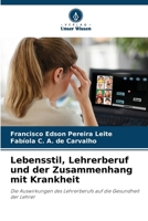 Lebensstil, Lehrerberuf und der Zusammenhang mit Krankheit (German Edition) 6208217954 Book Cover