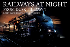 Railways at Night: From Dusk Til Dawn 1445692376 Book Cover