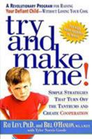 Try and Make Me!: Simple Strategies That Turn Off the Tantrums and Create Co-Operation 0451206452 Book Cover