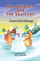 The Chicken and The Squirrel: Snow Squirrel B0DT9G17HW Book Cover