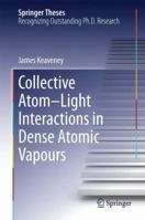 Collective Atom-Light Interactions in Dense Atomic Vapours 3319070991 Book Cover