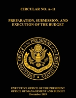 OMB Circular No. A-11 Preparation, Submission, and Execution of the Budget: December 2019 (Full) 1087858399 Book Cover