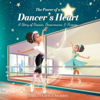 The Power of a Dancer's Heart B0F4CQFGYV Book Cover