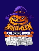 Halloween Coloring Book: Pumpkin Patch For Kids B0BK65SGP5 Book Cover
