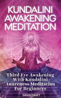 Kundalini Awakening Meditation: Third Eye Awakening With Kundalini Awareness Meditation For Beginners 172025348X Book Cover