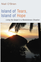 Island of Tears, Island of Hope: Living the Gospel in a Revolutionary Situation 1597522252 Book Cover