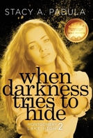 When Darkness Tries to Hide 1735016853 Book Cover