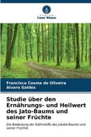 Studie über den Ernährungs- und Heilwert des Jato-Baums und seiner Früchte (German Edition) 6206656608 Book Cover