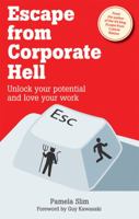 Escape from Corporate Hell: Unlock Your Potential and Love Your Work 1854585487 Book Cover