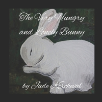 The Very Hungry and Lonely Bunny B0DRTY51TQ Book Cover