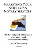 Marketing Your Non-Loan Notary Services 0984667709 Book Cover