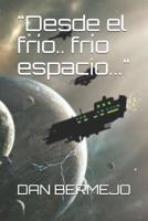 "Desde el frío.. frío espacio..." 1794495290 Book Cover