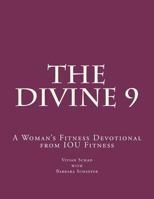 The Divine 9: A Woman's Fitness Devotional from Iou Fitness 1463778503 Book Cover