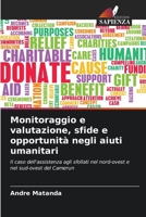 Monitoraggio e valutazione, sfide e opportunità negli aiuti umanitari 6207241215 Book Cover