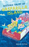 Historic Tales of Gasparilla Island 1540251462 Book Cover