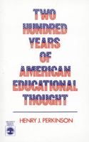 Two hundred years of American educational thought (Educational policy, planning, and theory) 0819161241 Book Cover