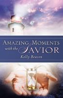 Amazing Moments with the Savior 1615792287 Book Cover