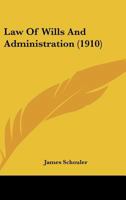 Law of Wills and Administration 1022148400 Book Cover
