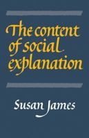 The Content of Social Explanation 0521103525 Book Cover