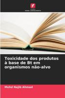 Toxicidade dos produtos à base de Bt em organismos não-alvo 6209345328 Book Cover
