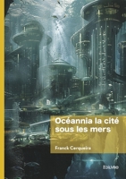 Océannia la cité Sous les mers (French Edition) 2414811668 Book Cover