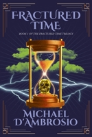 Fractured Time: Book 1 of the Fractured Time Trilogy 195869083X Book Cover