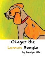 Ginger the Lemon Beagle B0CHLF97SZ Book Cover