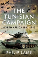 The Tunisian Campaign: North Africa 1942-1943 1036197239 Book Cover