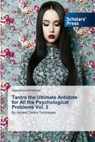 Tantra the Ultimate Antidote for All the Psychological Problems Vol. 2 6138956338 Book Cover