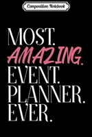 Composition Notebook: Most Amazing Event Planner Ever Journal/Notebook Blank Lined Ruled 6x9 100 Pages 1673616313 Book Cover