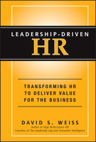 Leadership-Driven HR: Transforming HR to Deliver Value for the Business 1118362829 Book Cover