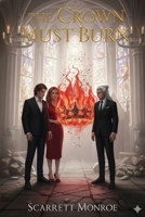 The Crown Must Burn: Shadow Court Chronicles (Book 3) B0GRNXKH73 Book Cover