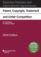 Patent, Copyright, Trademark and Unfair Competition, Selected Statutes, 2019 1683288041 Book Cover