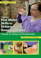 Fine Motor Skills for Children with Down Syndrome: A Guide for Parents and Professionals 1606132598 Book Cover