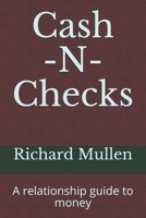 Cash -N- Checks: A relationship guide to money B085RSFL18 Book Cover