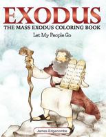 Exodus: The Mass Exodus Coloring Book: Let My People Go (Coloring Books) 1503376982 Book Cover