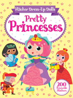 Sticker Dress-Up Dolls Pretty Princesses: 200 Reusable Stickers! 0486837955 Book Cover