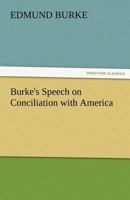 Speech on Conciliation with America 151507448X Book Cover