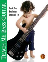 Teach Me Bass Guitar Book 1, Beginner: Roy Vogt's Bass Lessons for Beginning Players 1530728541 Book Cover